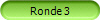Ronde 3